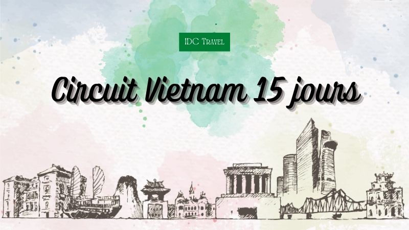 Circuit Vietnam Jours Guide Complet Et Meilleurs Itin Raires Idc