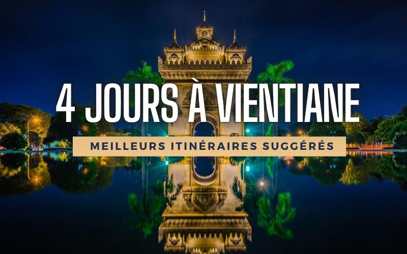 4 jours à Vientiane - Meilleurs itinéraires pour explorer la capitale du Laos
