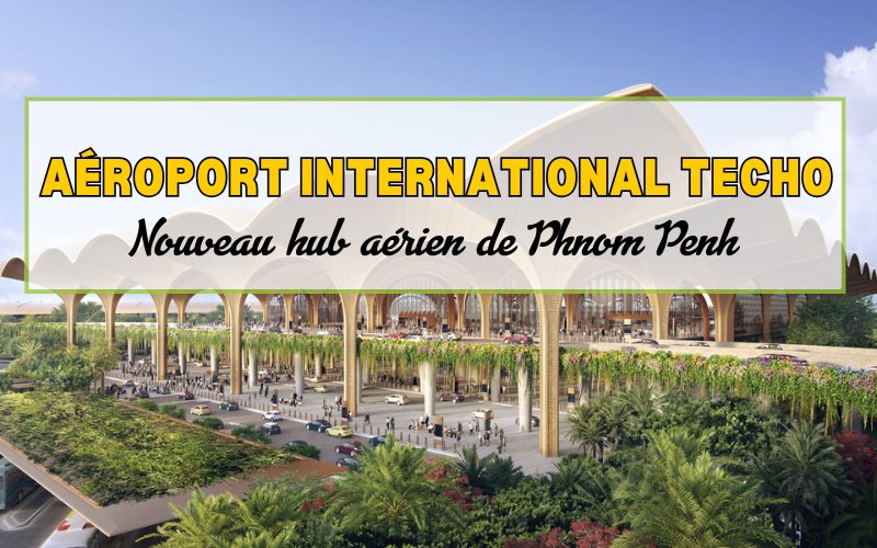 Aéroport international Techo (KTI) - Le nouveau hub aérien de Phnom Penh