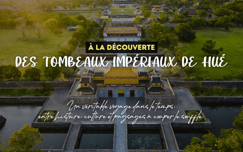 À la découverte des tombeaux impériaux de Hue