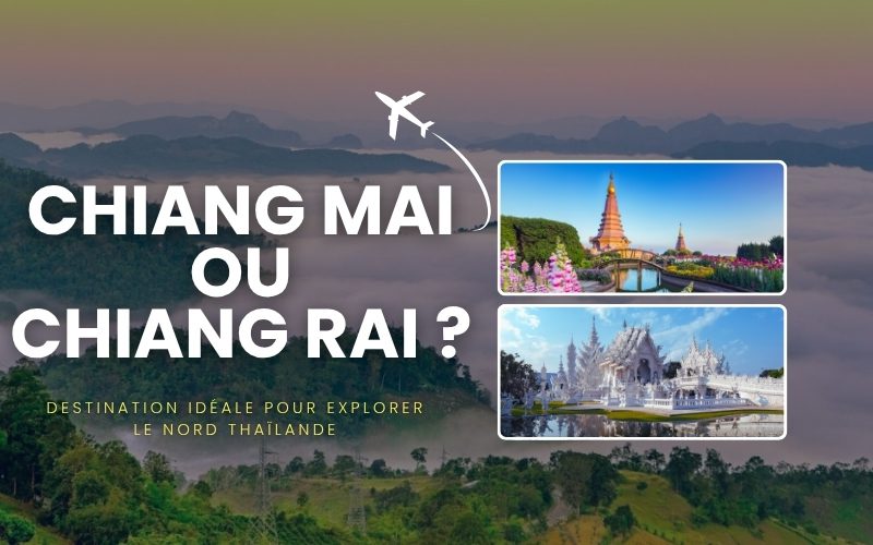 Chiang Mai vs Chiang Rai : Laquelle est la perle cachée du Nord ?