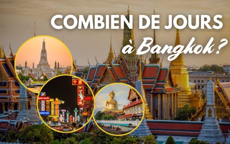 Combien de jours à Bangkok faut-il prévoir pour bien visiter la ville ?