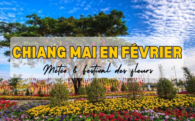 Chiang Mai en février : Météo et festival des fleurs 2026