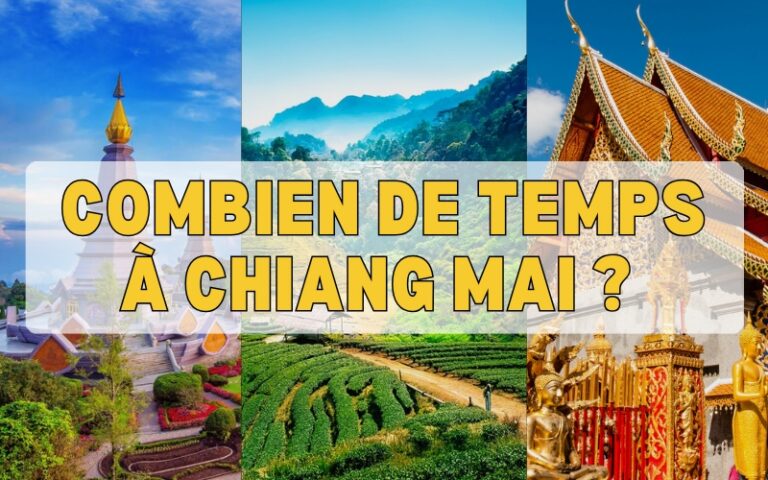Combien de temps à Chiang Mai ? Guide complet pour bien organiser votre séjour