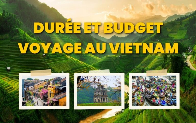 Durée idéale d’un voyage au Vietnam : Trouvez le bon équilibre entre temps et budget