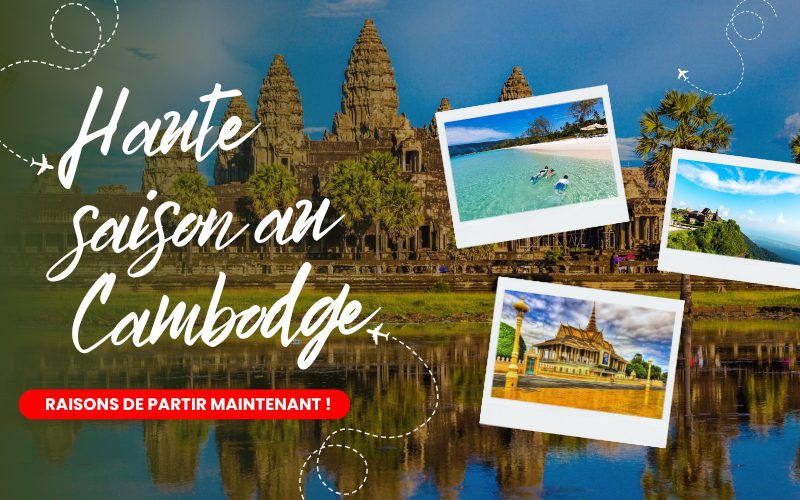 Haute saison au Cambodge : Top 6 conseils pour profiter pleinement !
