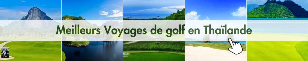 Meilleurs Voyages de golf en Thaïlande
