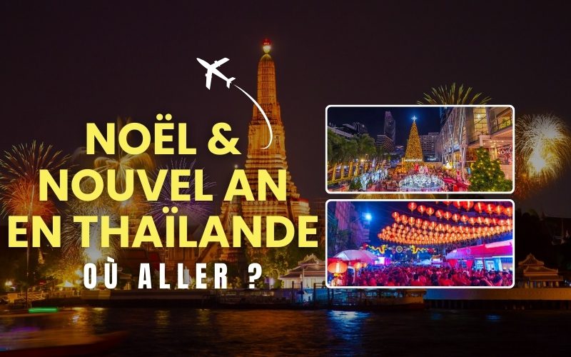 Noël et Nouvel An en Thaïlande : Où aller pour les plus belles célébrations ?