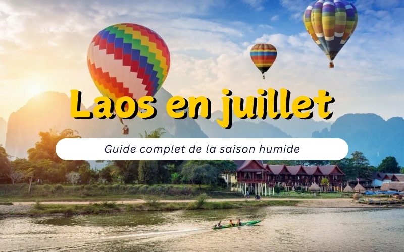 Que voir et faire au Laos en juillet