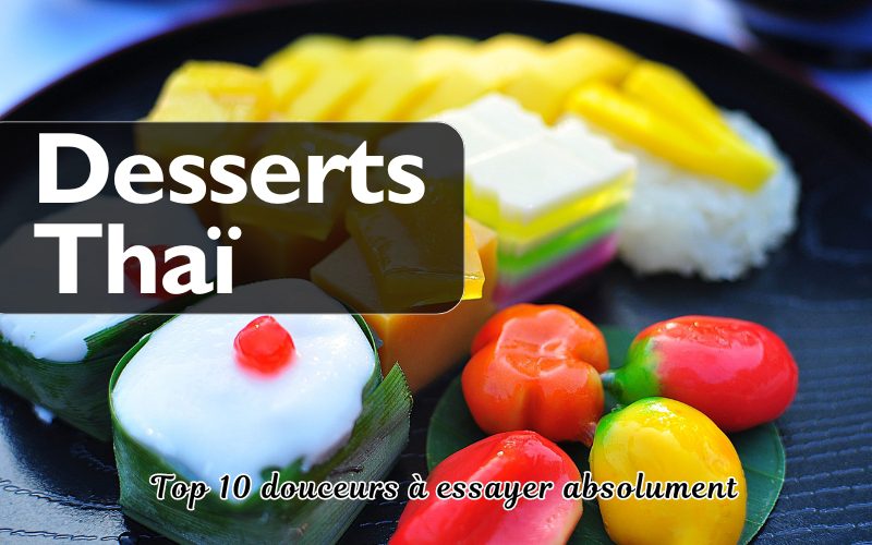 Desserts Thaï : Top 10 douceurs à essayer absolument