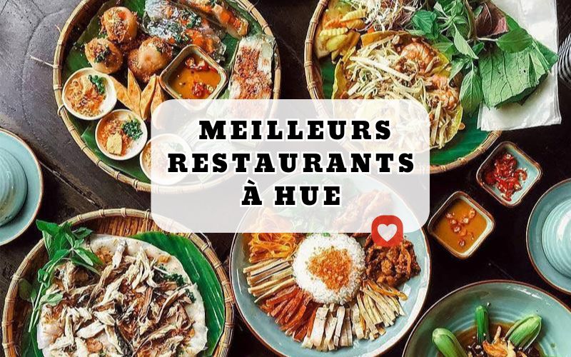 Top 10 meilleurs restaurants à Hue: Découvrez les joyaux culinaires de Hue