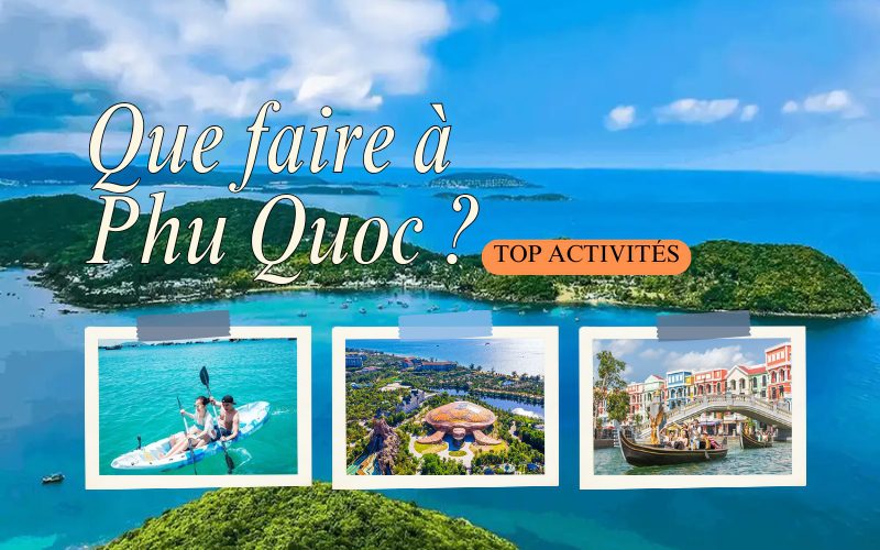 Top 13 des activités incontournables à faire à Phu Quoc