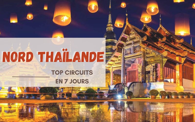 Top circuits en 7 jours dans le Nord Thaïlande