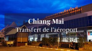 Transfert de l’aéroport de Chiang Mai