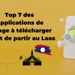 Top 7 des applications utiles à télécharger avant de partir au Laos
