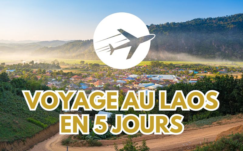 Itinéraire au Laos : Comment passer 5 jours au Laos ?