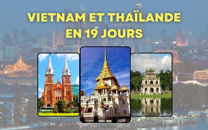 Vietnam Thaïlande en 19 jours - Mes étapes, mes coups de cœur