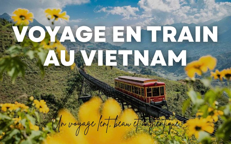 Voyage en train au Vietnam - Découvrez le pays autrement